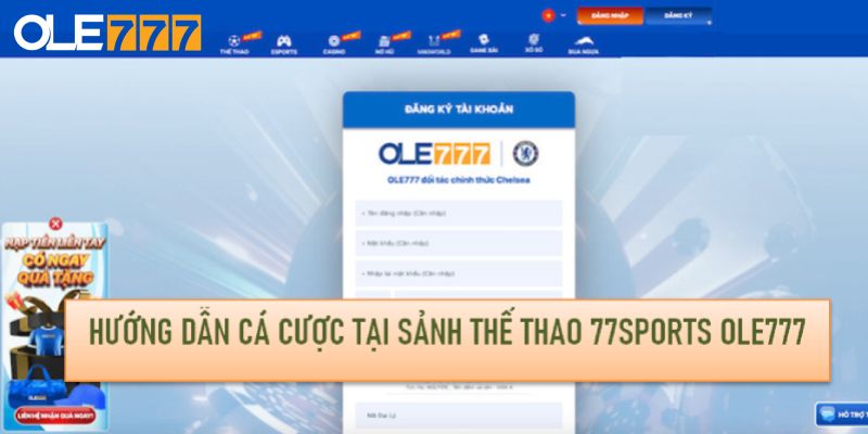 Hướng dẫn cá cược tại sảnh thể thao 77Sports Ole777