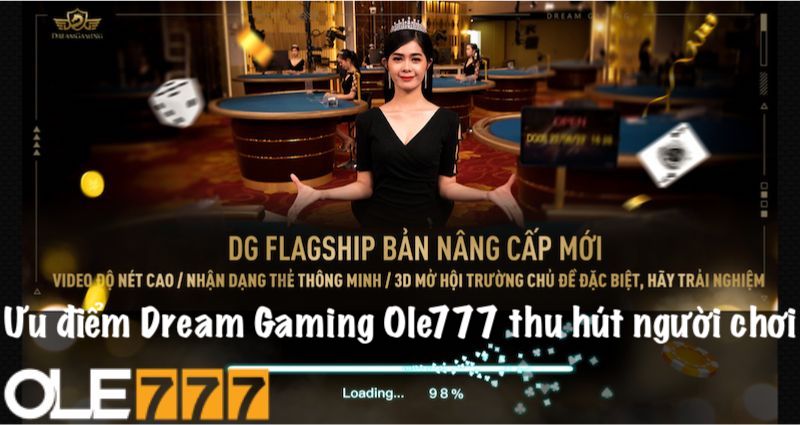 Ưu điểm Dream Gaming Ole777 thu hút người chơi